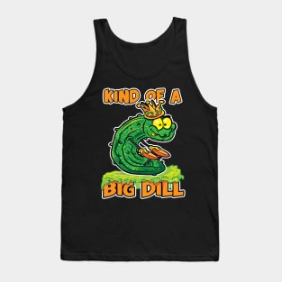 Pickle King Kind of a Big Dill Tank Top